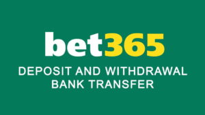 Bet365 Deposit And Withdrawal Bank Transfer