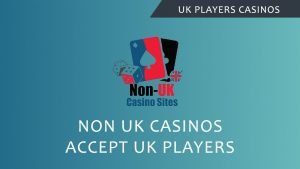 Non UK Casinos Accepting UK Players Online