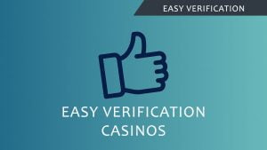 Easy Verification Casinos