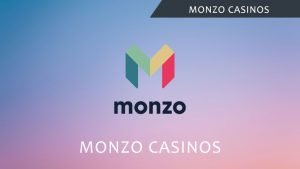 Monzo Casinos