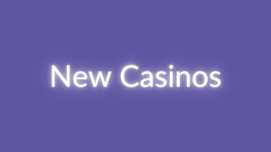 New Casinos