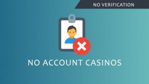 No Verification Casinos 300×169