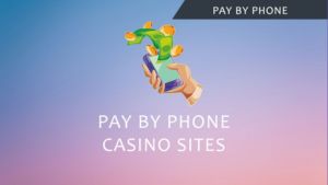 Pay By Phone Casinos