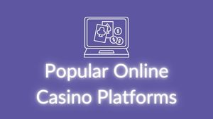 Popular Online Casino Platforms
