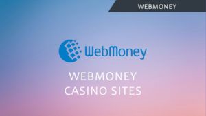 Webmoney Casino Sites
